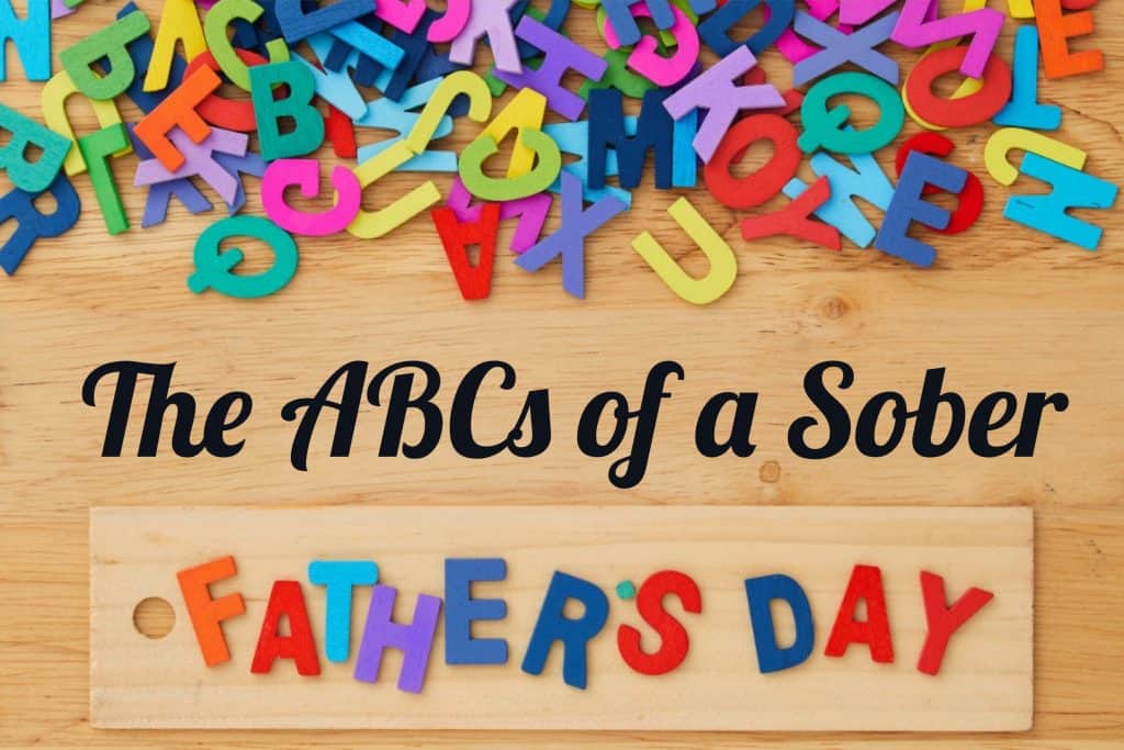 The ABCs of a Sober Father’s Day