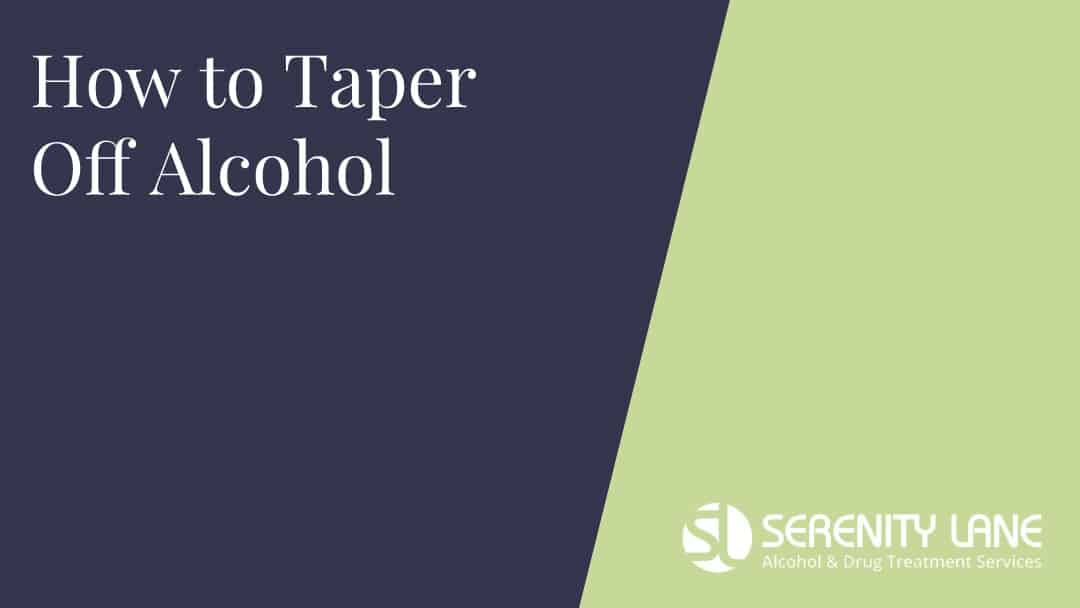 Serenity Lane How to Taper Off Alcohol