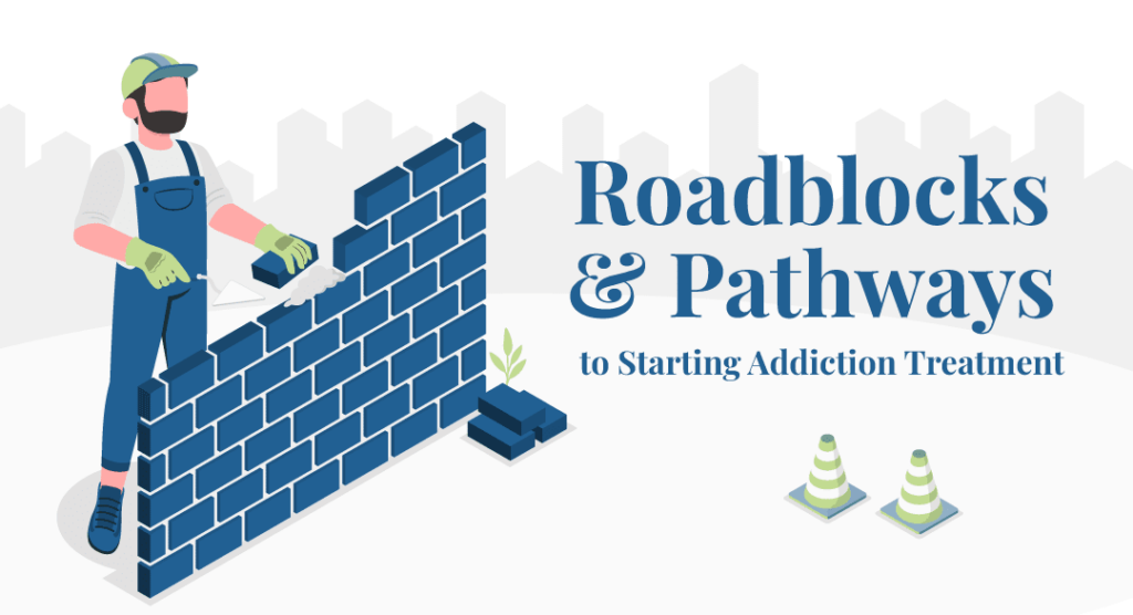 roadblocks and pathways to addiction treatment